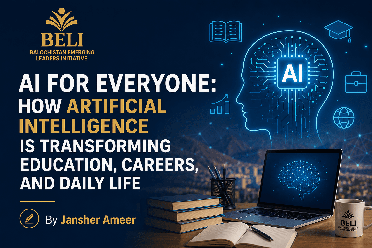 AI for Everyone: How Artificial Intelligence Is Transforming Education, Careers, and Daily Life